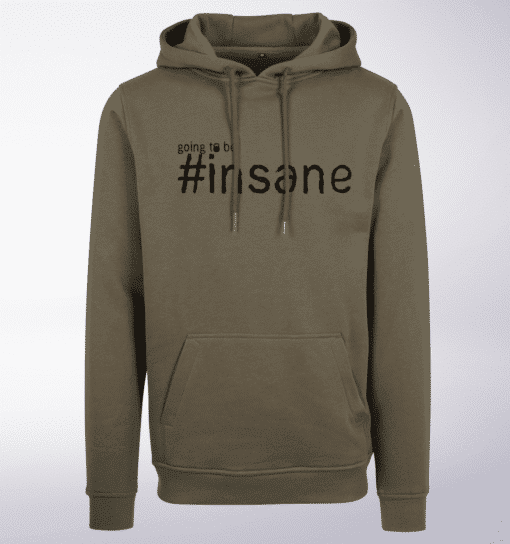 Black - Going to be INSANE! Unisex- PremiumHoody - Oliv 1