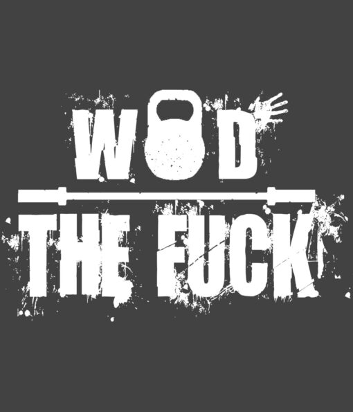 WOD THE FUCK