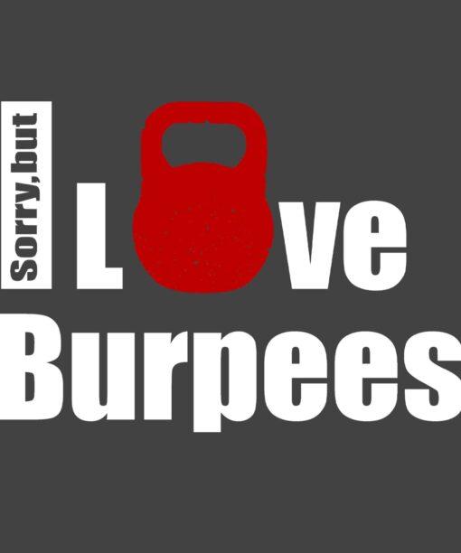 I love Burpees